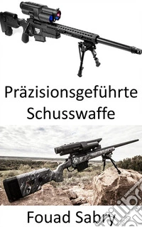 Präzisionsgeführte SchusswaffeFeuer und vergessen. E-book. Formato EPUB ebook