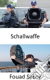 SchallwaffeSonic Warfare und die geheimen Operationen von Spionen. E-book. Formato EPUB ebook