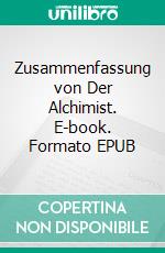 Zusammenfassung von Der Alchimist. E-book. Formato EPUB ebook