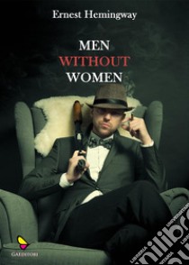 Men without women. E-book. Formato EPUB ebook di Ernest Hemingway