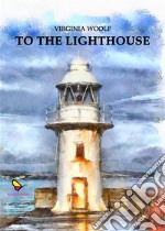 To the lighthouse. E-book. Formato EPUB ebook