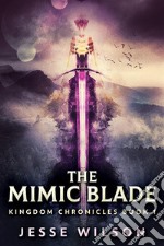 The Mimic Blade. E-book. Formato EPUB ebook