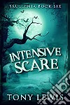 Intensive Scare. E-book. Formato EPUB ebook di Tony Lewis