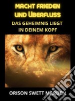 Macht frieden und überfluss (Übersetzt)Das geheimnis liegt in deinem kopf. E-book. Formato EPUB ebook