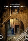 Sono solo coincidenze. E-book. Formato EPUB ebook