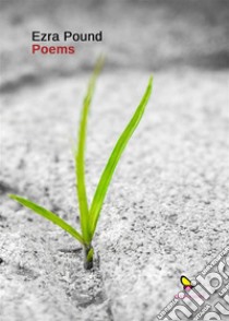 Poems. E-book. Formato EPUB ebook di Ezra Pound