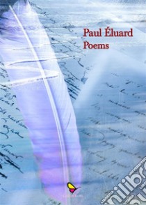 Poems. E-book. Formato EPUB ebook di Paul Éluard