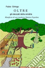 OLTRE gli steccati della sinistraManifesto di una moderna Sinistra Popolare. E-book. Formato EPUB