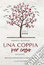 Una coppia per caso[i romanzi Land Editore]. E-book. Formato EPUB