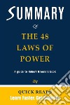 Summary of The 48 Laws of Power by Robert Greene - Get The Key Ideas Quickly. E-book. Formato EPUB ebook di Quick Reads