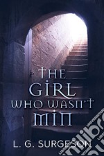 The Girl Who Wasn&apos;t Min. E-book. Formato EPUB ebook