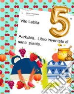 Parkolda.  Libro  inventato di sana pianta.. E-book. Formato EPUB ebook