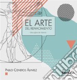 El arte del RenacimientoDos siglos de historia. E-book. Formato EPUB ebook