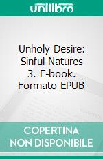 Unholy Desire: Sinful Natures 3. E-book. Formato EPUB ebook di Lynn Burke