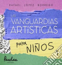 La vanguardas artísticas para niños 1. E-book. Formato EPUB ebook di Parolas Languages