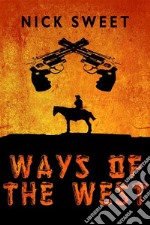 Ways of the West. E-book. Formato EPUB