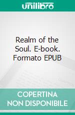 Realm of the Soul. E-book. Formato EPUB ebook di Riaan Engelbrecht