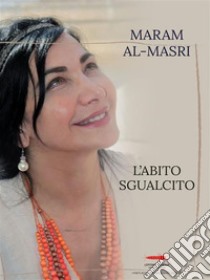 L'abito sgualcito. E-book. Formato EPUB ebook di Maram Al-Masri