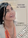 L'abito sgualcito. E-book. Formato EPUB ebook di Maram Al-Masri