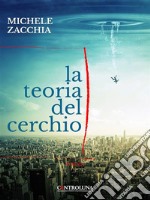 La teoria del cerchio. E-book. Formato EPUB ebook