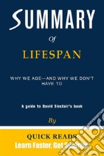 Summary of LifespanWhy We Age—and Why We Don&apos;t Have To by David Sinclair - Get The Key Ideas Quickly. E-book. Formato EPUB ebook