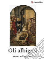 Gli Albigesi. E-book. Formato EPUB ebook