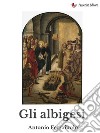 Gli Albigesi. E-book. Formato EPUB ebook