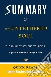 Summary of The Untethered SoulThe Journey Beyond Yourself by Michael A. Singer - Get The Key Ideas Quickly. E-book. Formato EPUB ebook di Quick Reads