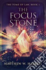 The Focus Stone. E-book. Formato EPUB ebook