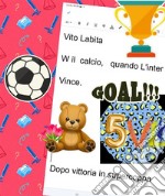 W  il  calcio,  quando L&apos;inter vinceDopo vittoria in supercoppa. E-book. Formato PDF ebook