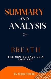 Summary and Analysis of BreathThe New Science Of A Lost Art. E-book. Formato EPUB ebook