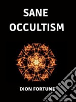 Sane Occultism. E-book. Formato EPUB ebook