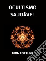 Ocultismo saudável (Traduzido). E-book. Formato EPUB ebook