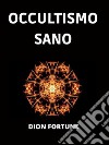 Occultismo sano (Tradotto). E-book. Formato EPUB ebook
