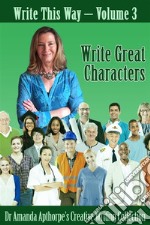 Write Great Characters. E-book. Formato EPUB ebook