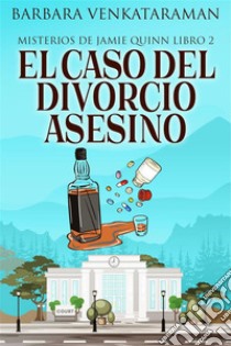 El caso del divorcio asesino. E-book. Formato EPUB ebook di Barbara Venkataraman