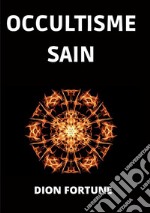 Occultisme Sain (Traduit). E-book. Formato EPUB ebook