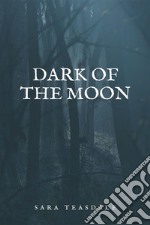 Dark of the Moon. E-book. Formato EPUB ebook