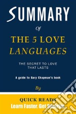 Summary of The 5 Love LanguagesThe Secret to Love that Lasts by Gary Chapman - Get The Key Ideas Quickly. E-book. Formato EPUB ebook