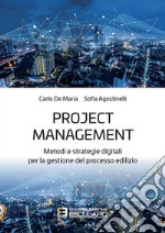 Project Management. Metodi e strategie digitali per la gestione del processo edilizio. E-book. Formato PDF ebook