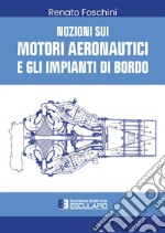 Nozioni sui Motori Aeronautici e gli Impianti di Bordo. E-book. Formato PDF ebook