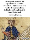 Catalogo dei periodici del Dipartimento di Teoria Economica e Applicazioni della Facoltà di Giurisprudenza dell'Università degli Studi di Napoli Federico II. E-book. Formato EPUB ebook di Fiorella Morello