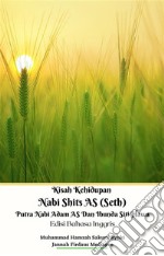 Kisah Kehidupan Nabi Syits AS (Seth) Putra Nabi Adam AS Dan Ibunda Siti Hawa Edisi Bahasa Inggris. E-book. Formato EPUB ebook