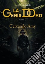 Cercando AmyLa Genia d&apos;Oro vol 2. E-book. Formato EPUB ebook