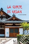 La corte di Heian. E-book. Formato EPUB ebook di Ranieri Alessia