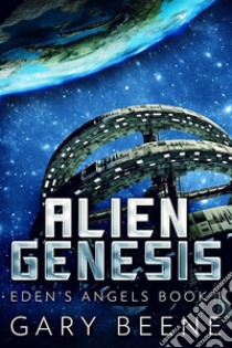 Alien Genesis. E-book. Formato EPUB ebook di Gary Beene