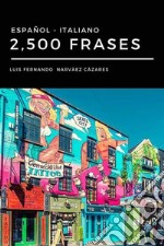 2,500 Frases Italiano - Español. E-book. Formato EPUB ebook