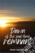 Dawn of the End-Time Remnant. E-book. Formato EPUB ebook