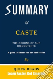 Summary of CasteThe Origins of Our Discontents by Isabel Wilkerson | Get The Key Ideas Quickly. E-book. Formato EPUB ebook di Quick Reads