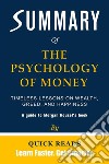 Summary of The Psychology of MoneyTimeless Lessons on Wealth, Greed, and Happiness by Morgan Housel - Get The Key Ideas Quickly. E-book. Formato EPUB ebook